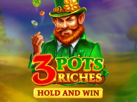 3 Pots Riches: Hold and Win